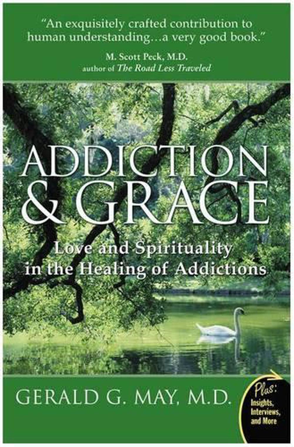Addiction And Grace: Love And Spirituality In The Healing Of Addictions, 9780061122439