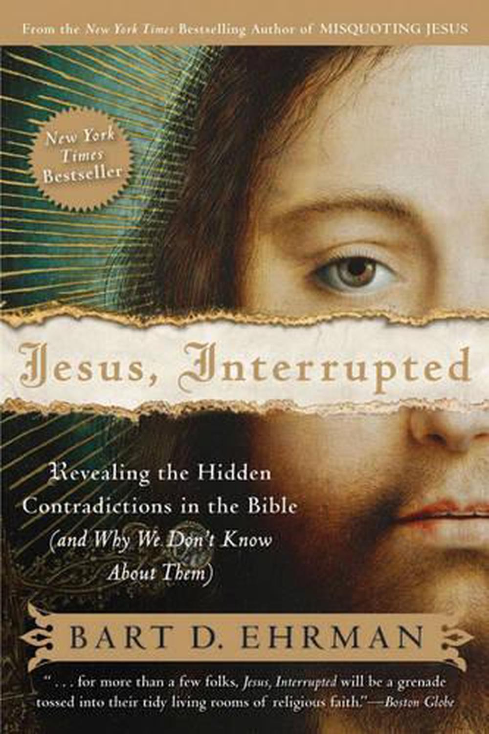 Jesus, Interrupted: Revealing the Hidden Contradictions in the Bible (An d Why We Don't Know About Them), 9780061173943
