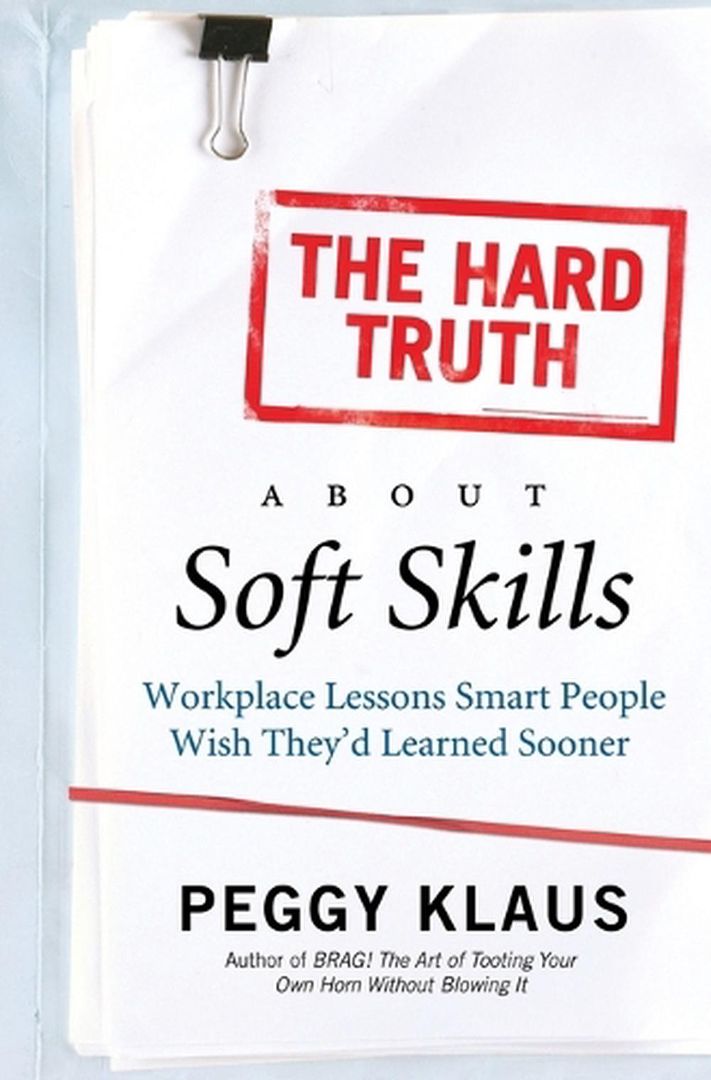 The Hard Truth About Soft Skills, 9780061284144