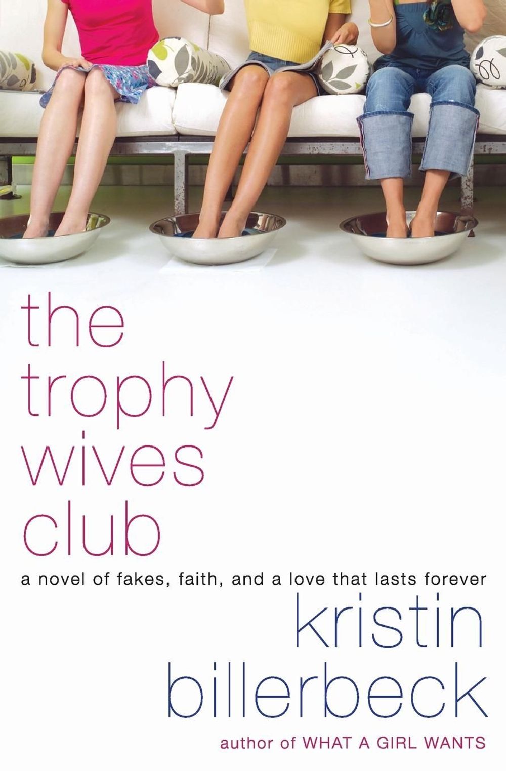 The Trophy Wives Club: A Novel of Fakes, Faith, and a Love That Lasts Fo rever by Kristin Billerbeck - ISBN: 9780061375460