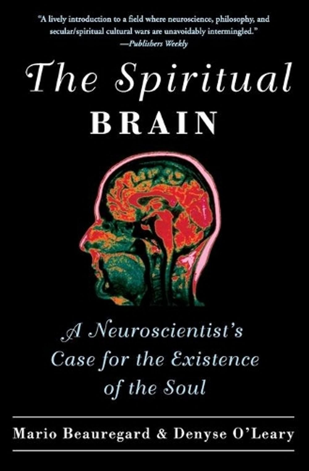 The Spiritual Brain by Mario Beauregard - ISBN: 9780061625985