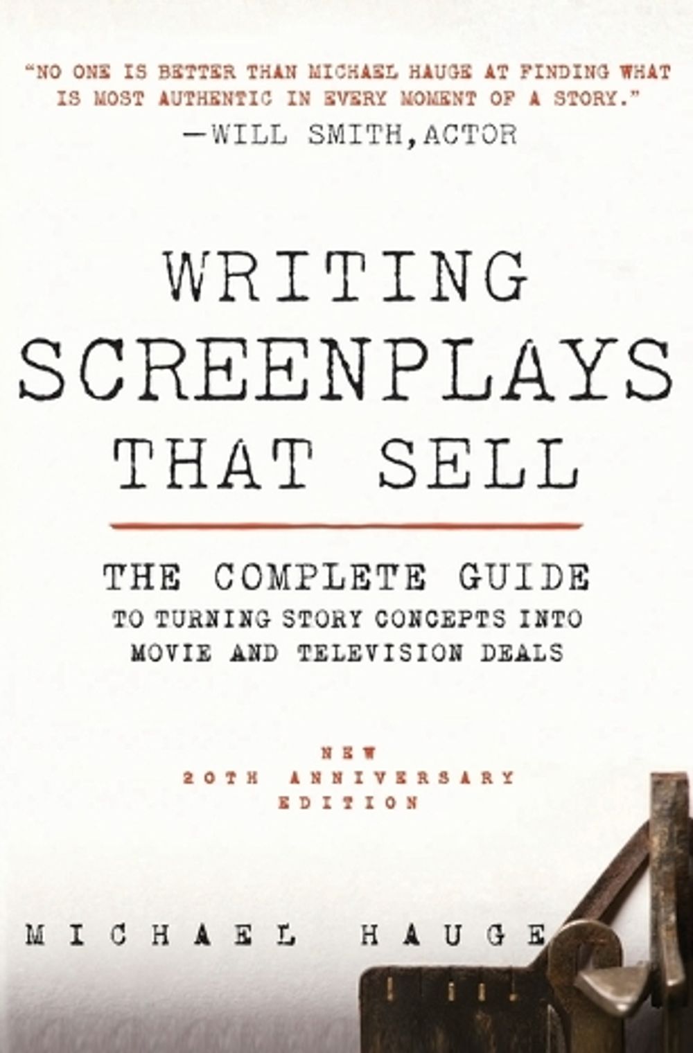 Writing Screenplays That Sell, New Twentieth Anniversary Edition by Michael Hauge - ISBN: 9780061791437