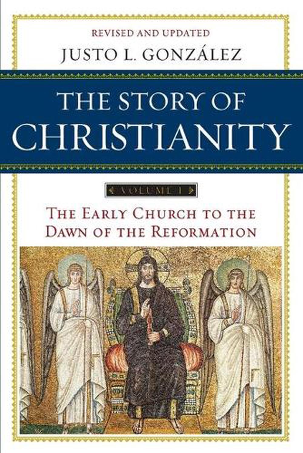 justo gonzalez the story of christianity volume 2