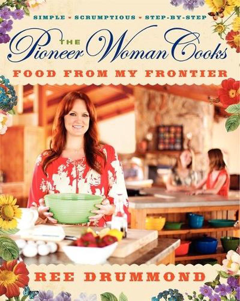 The Pioneer Woman Cooks—Food from My Frontier by Ree Drummond, Hardcover, 9780061997181 | Buy ...
