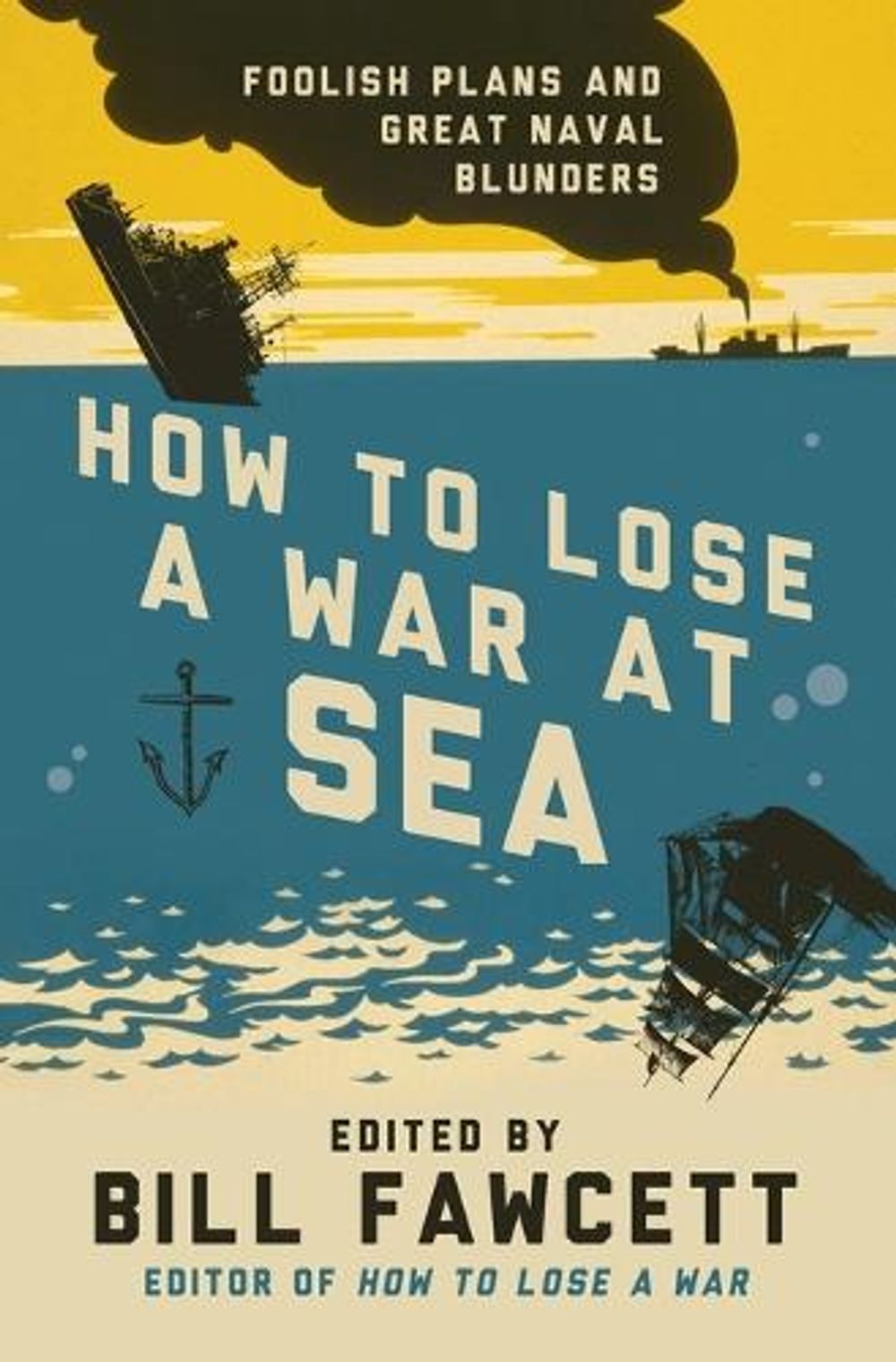 How to Lose a War at Sea by Bill Fawcett - ISBN: 9780062069092