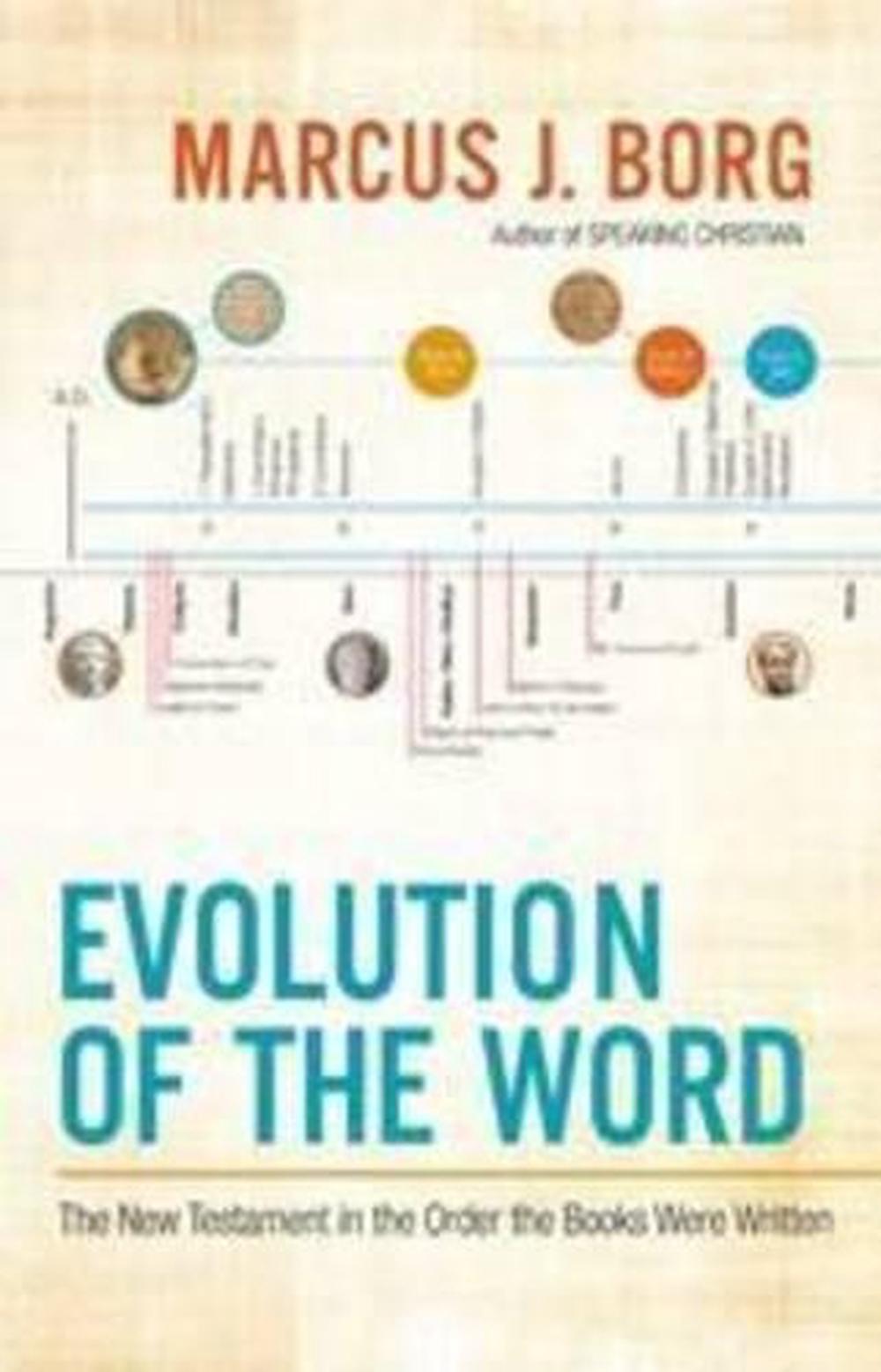 Evolution of the Word: The New Testament in the Order the Books Were Written, 9780062082114