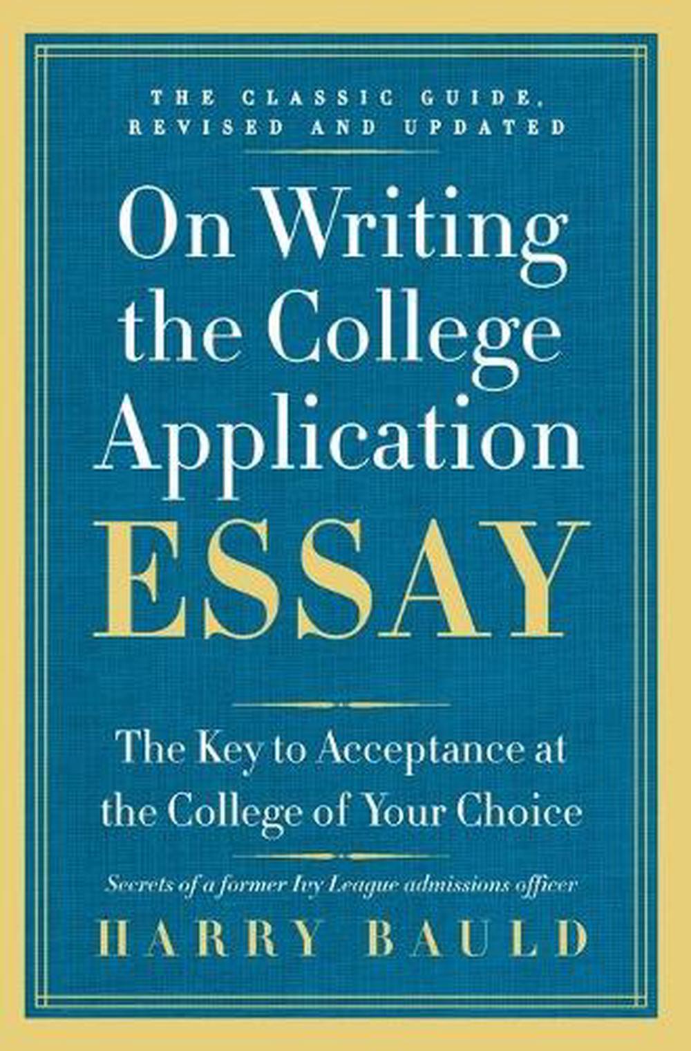 On Writing the College Application Essay, 9780062123992