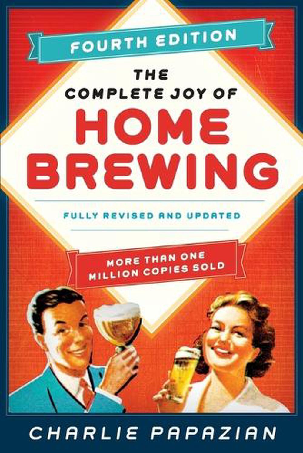 The Complete Joy of Homebrewing Fourth Edition, 9780062215758