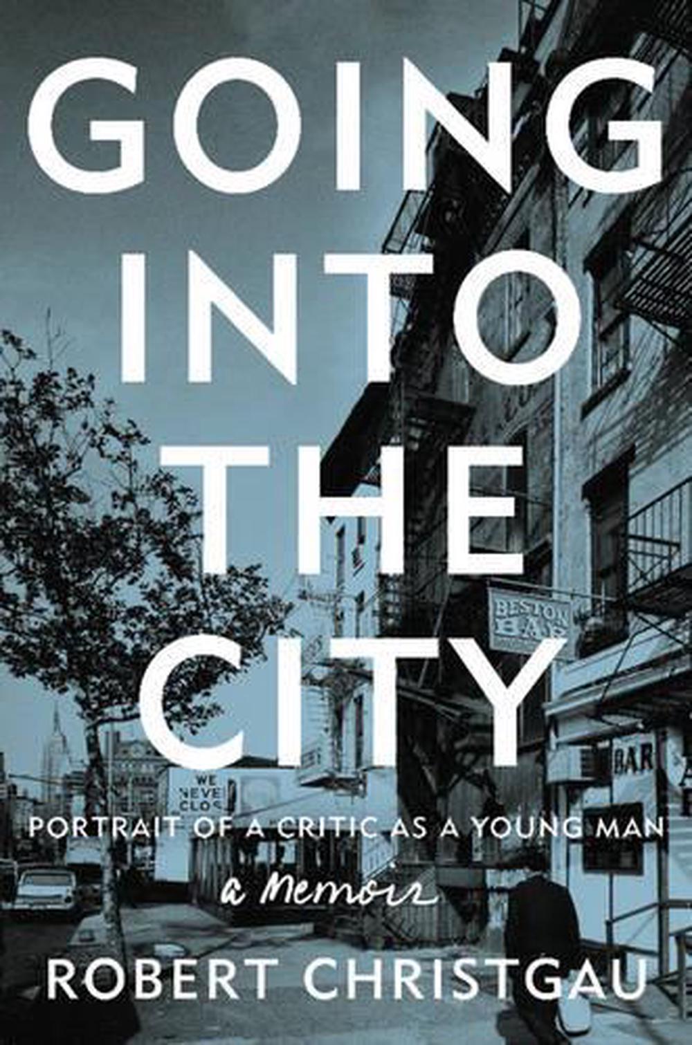 Going Into the City: Portrait of a Critic as a Young Man, 9780062238795