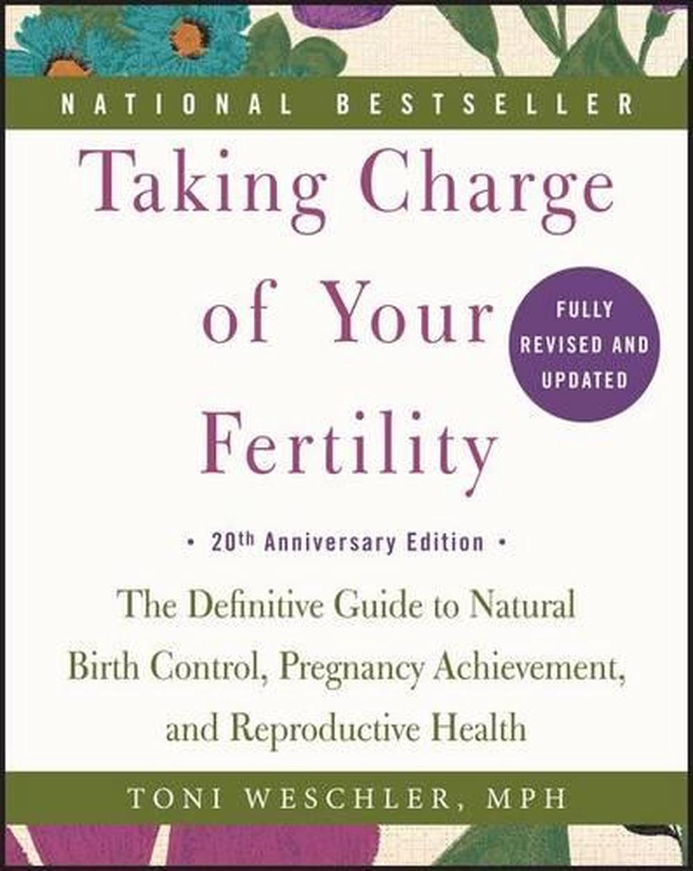 Taking Charge of Your Fertility: The Definitive Guide to Natural Birth Control, Pregnancy Achievement, and Reproductive Health, 9780062326034