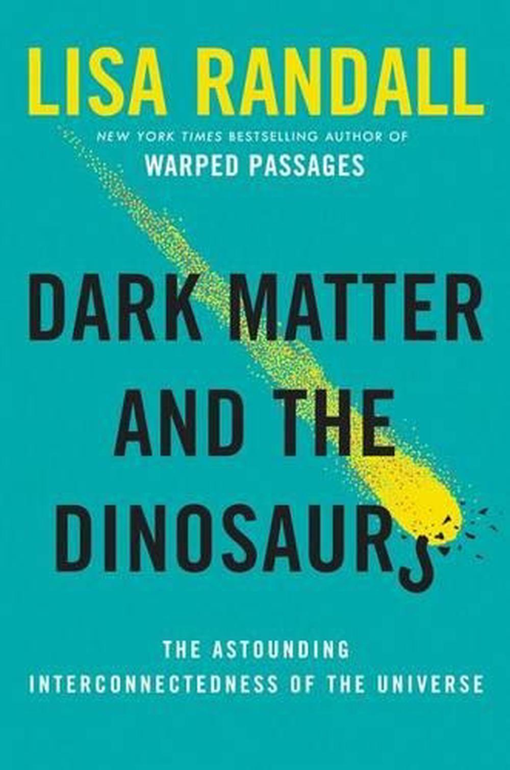 Dark Matter and the Dinosaurs, 9780062328472