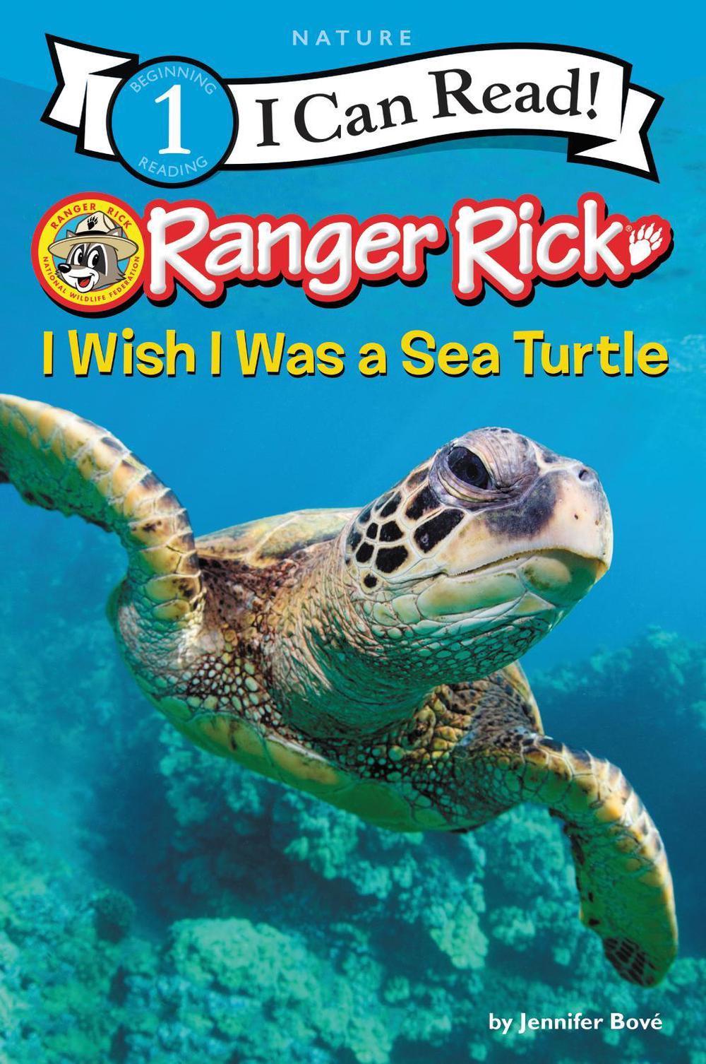 Ranger Rick: I Wish I Was a Sea Turtle, 9780062432315