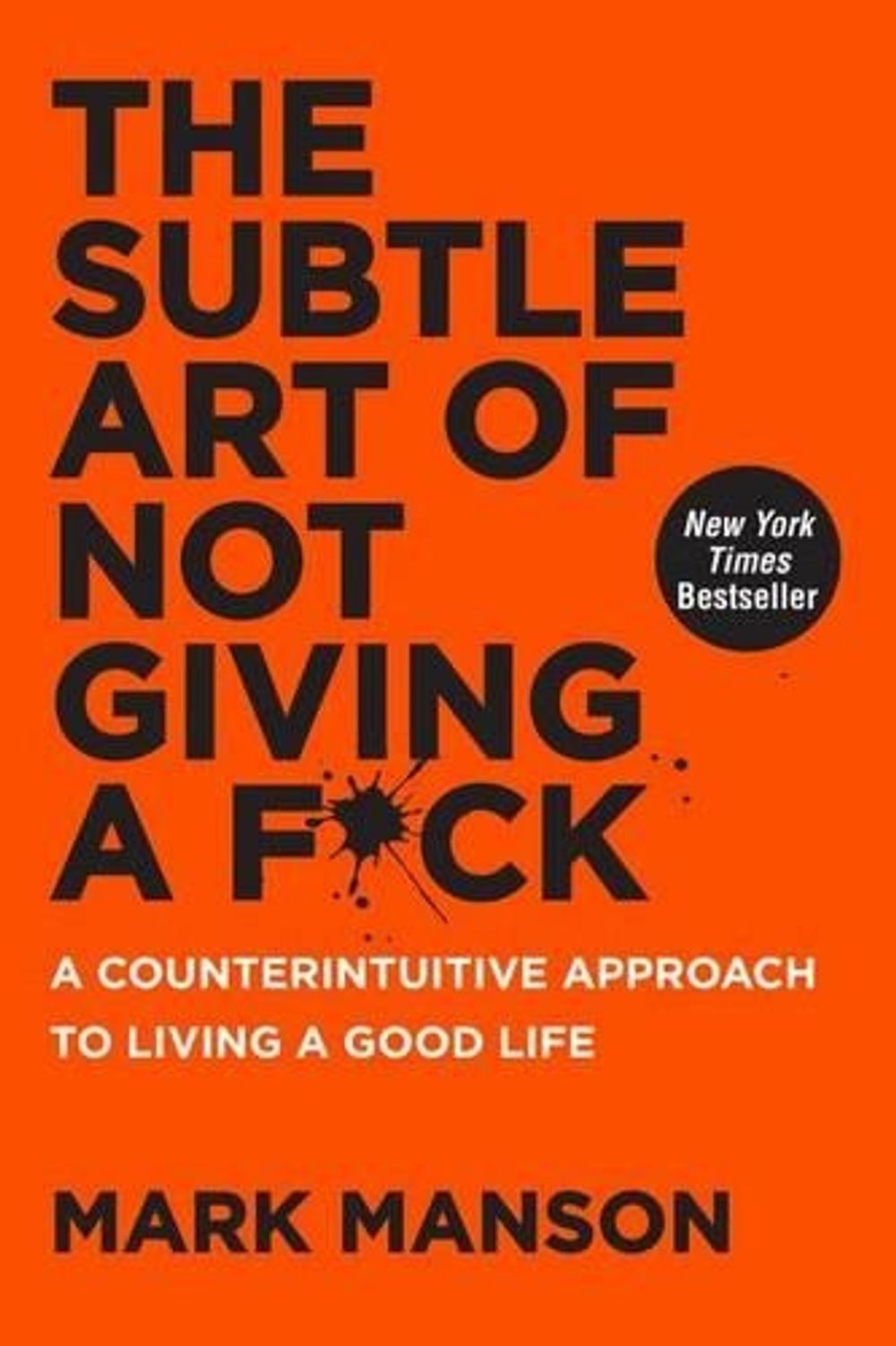 The Subtle Art of Not Giving a F*ck by Mark Manson - ISBN: 9780062457714