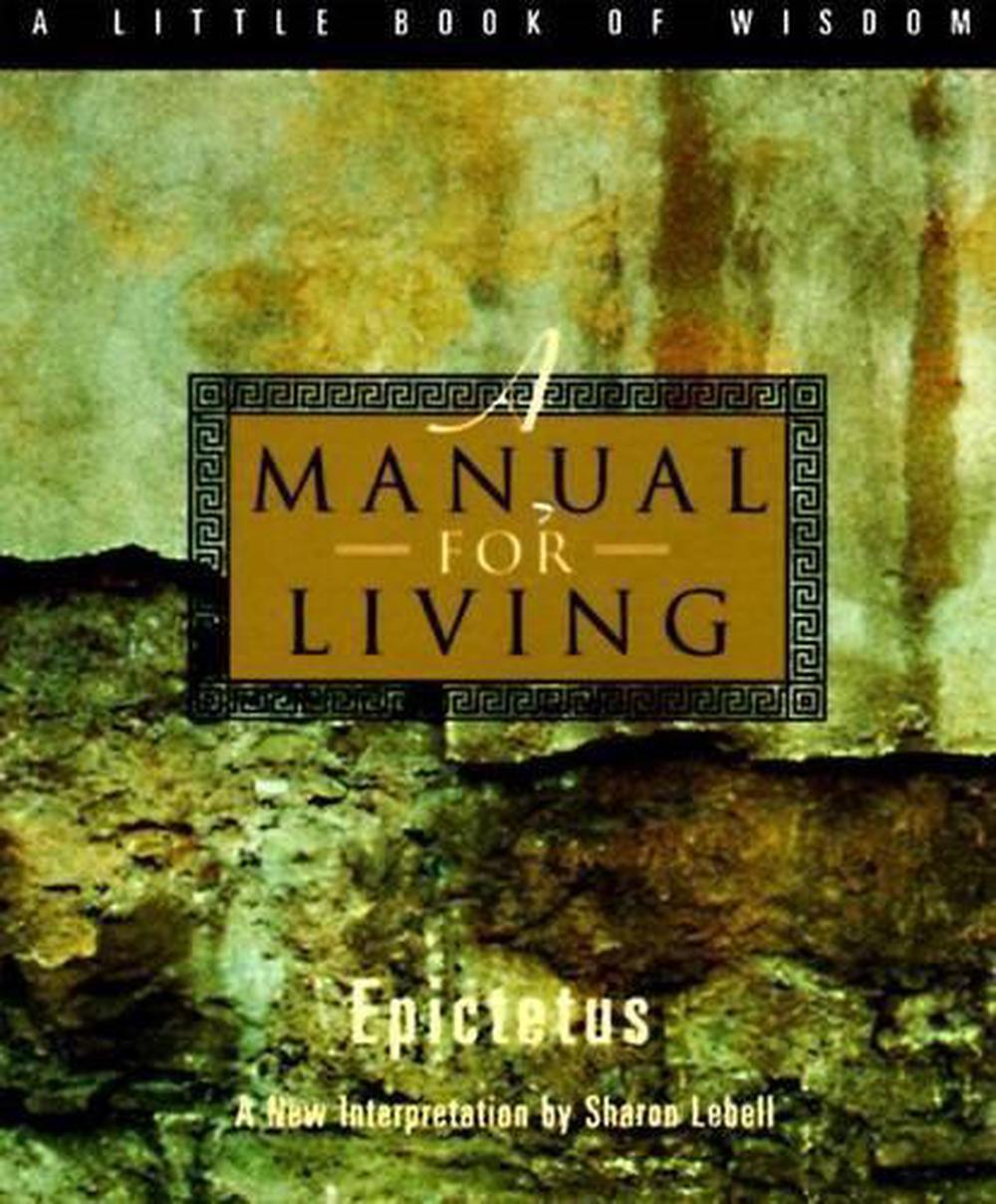 A Manual for Living by Epictetus, Paperback, 9780062511119 Buy online