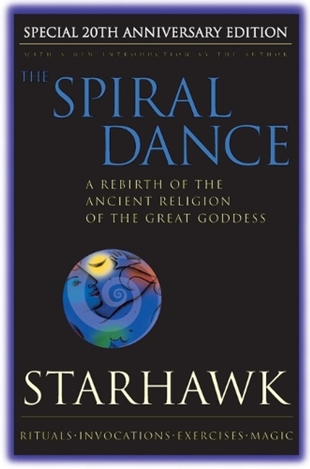 Spiral Dance 20th Anniversary Edition by Starhawk - ISBN: 9780062516329