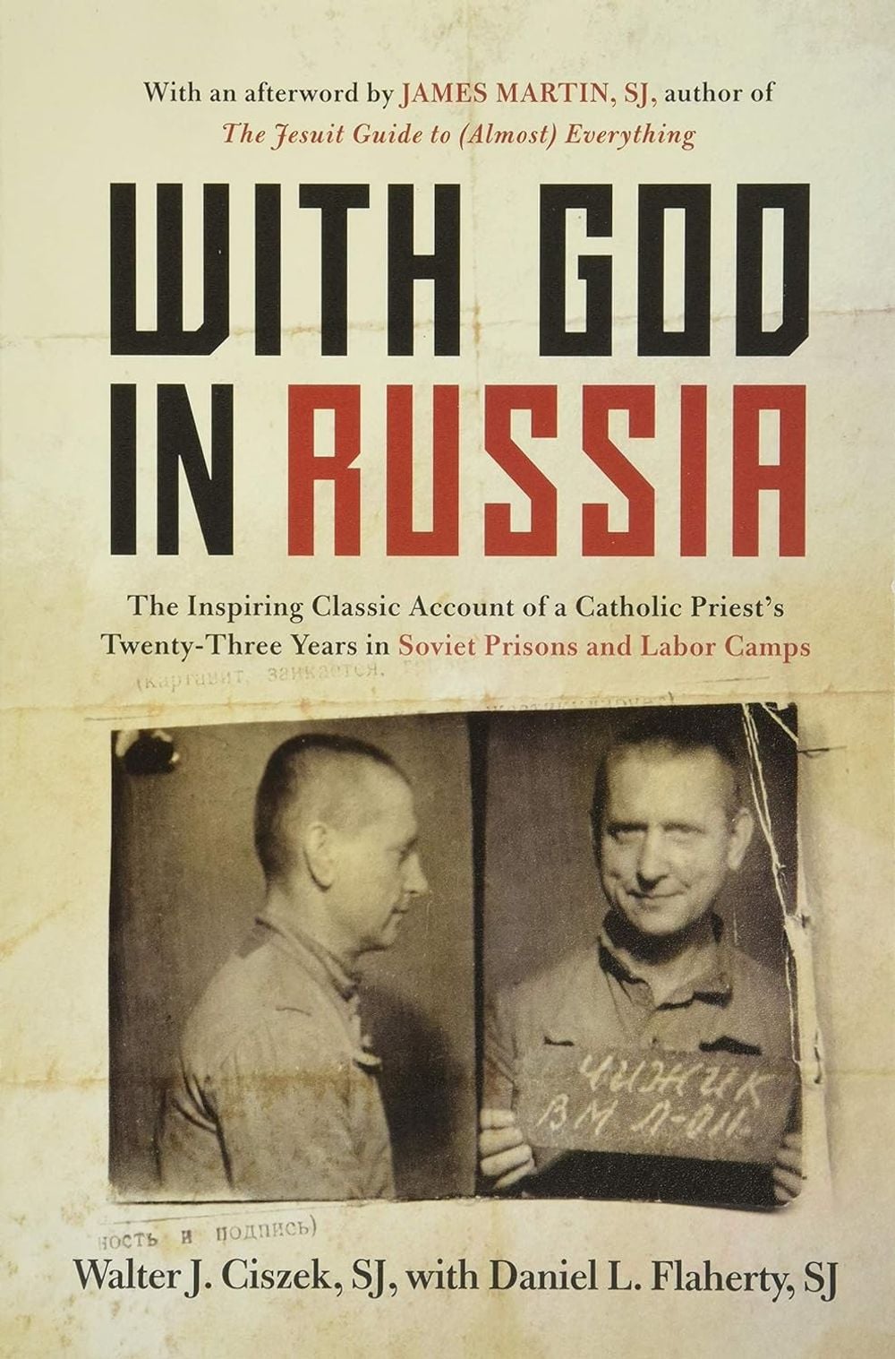 With God In Russia: The Inspiring Classic Account of a Catholic Priest's Twenty-three Years in Soviet Prisons and Labor Camps by Walter J. Ciszek - ISBN: 9780062641625