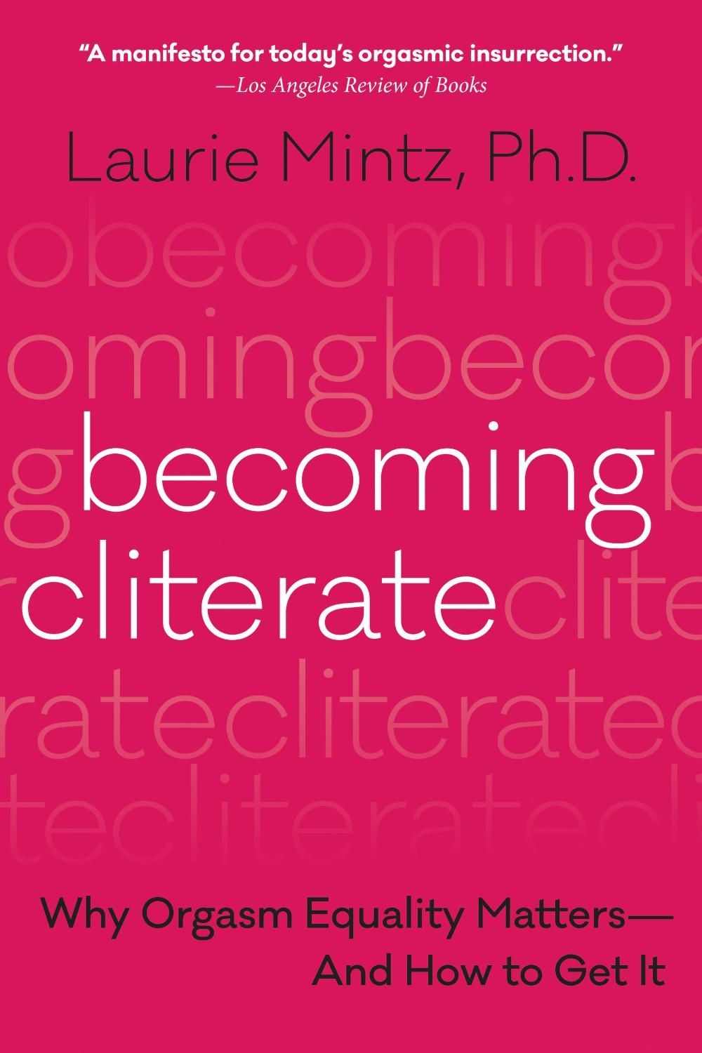 Becoming Cliterate by Laurie Mintz - ISBN: 9780062664556