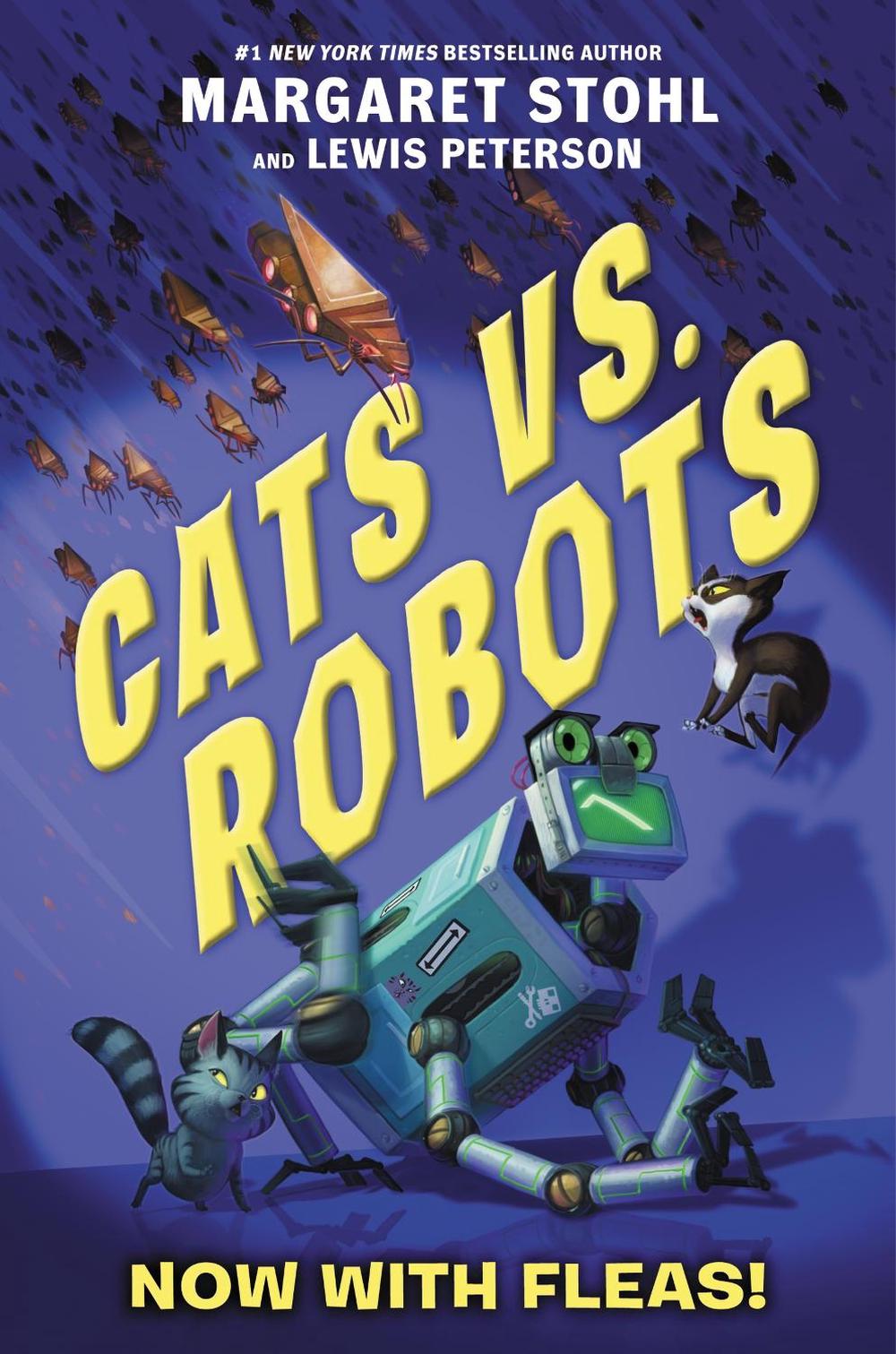 Cats vs. Robots: Now with Fleas! by Margaret Stohl - ISBN: 9780062665737