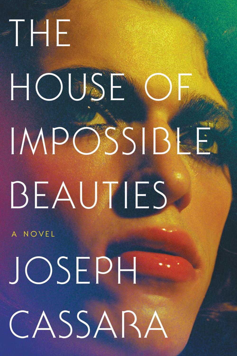 The House of Impossible Beauties, 9780062676993