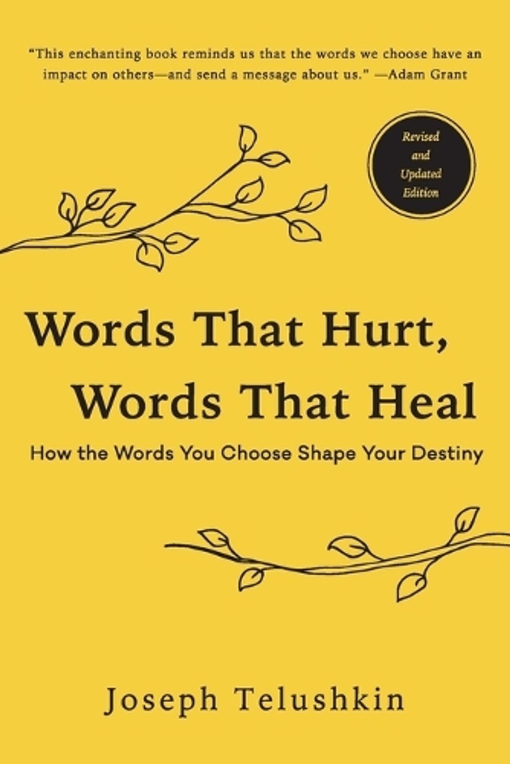 Words That Hurt, Words That Heal, Revised Edition: How the Words You Choose Shape Your Destiny by Joseph Telushkin - ISBN: 9780062896377