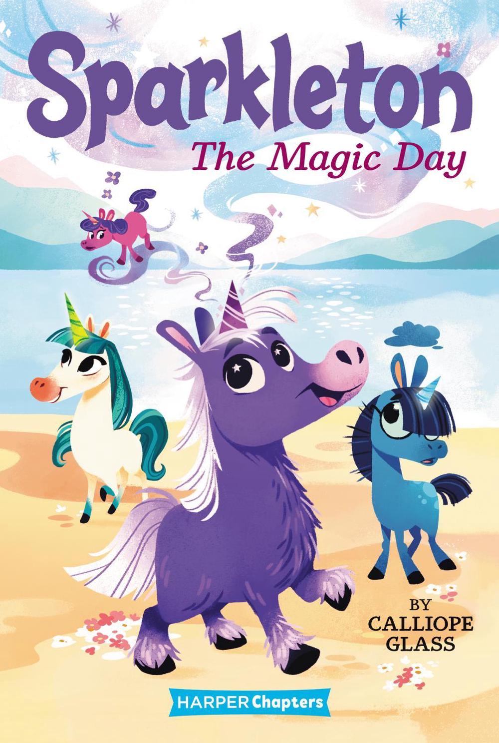 Sparkleton #1: The Magic Day by Calliope Glass - ISBN: 9780062947918