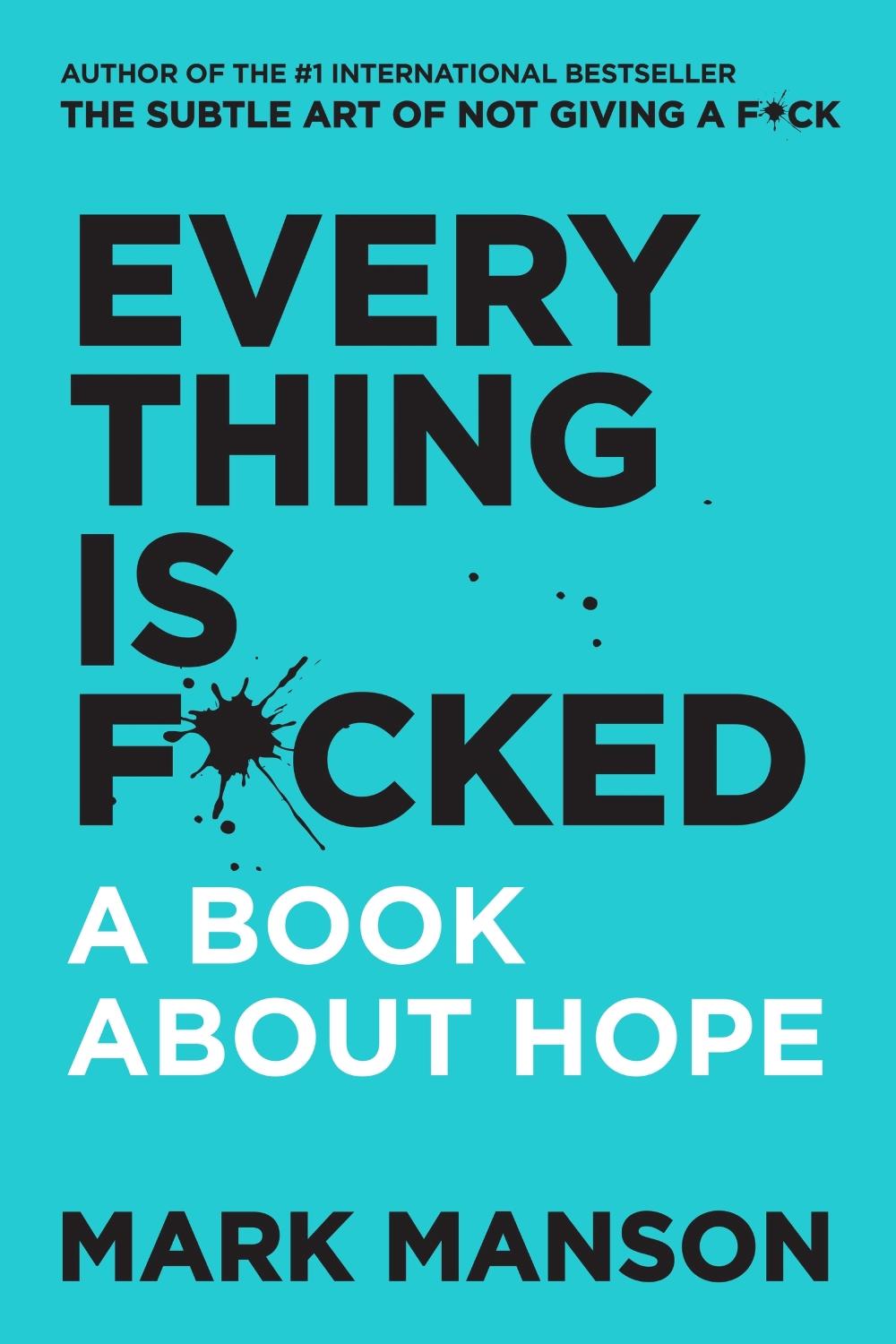 Everything Is F*cked: A Book About Hope, 9780062955937