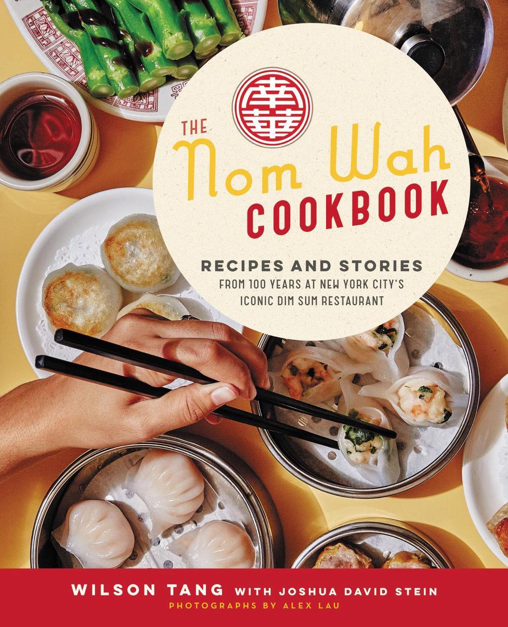 The Nom Wah Cookbook, 9780062965998