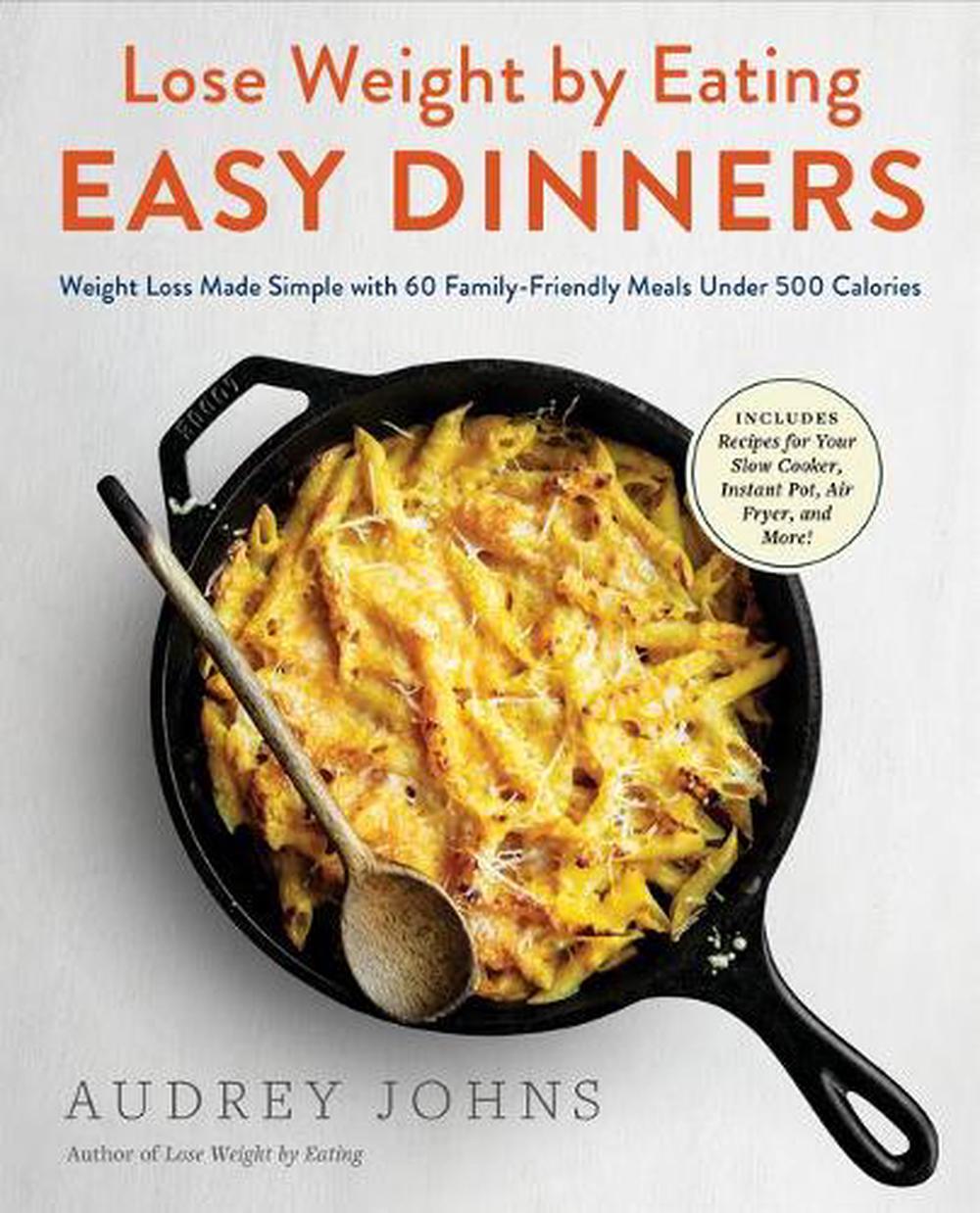 Lose Weight by Eating: Easy Dinners, 9780062974716