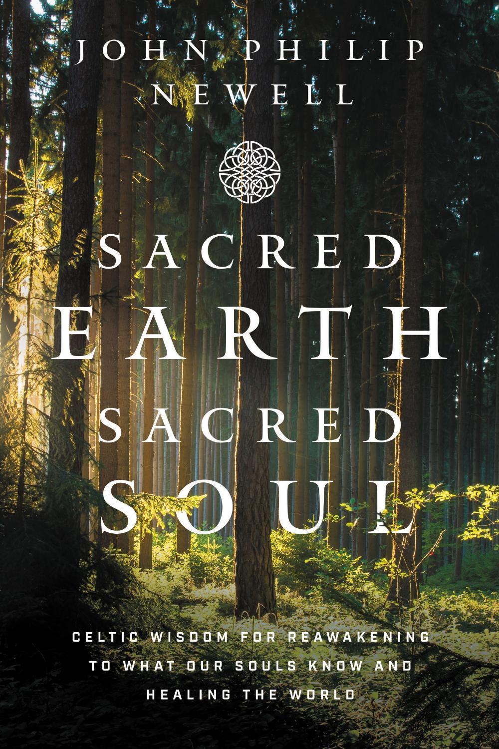 Sacred Earth, Sacred Soul by John Philip Newell - ISBN: 9780063023505