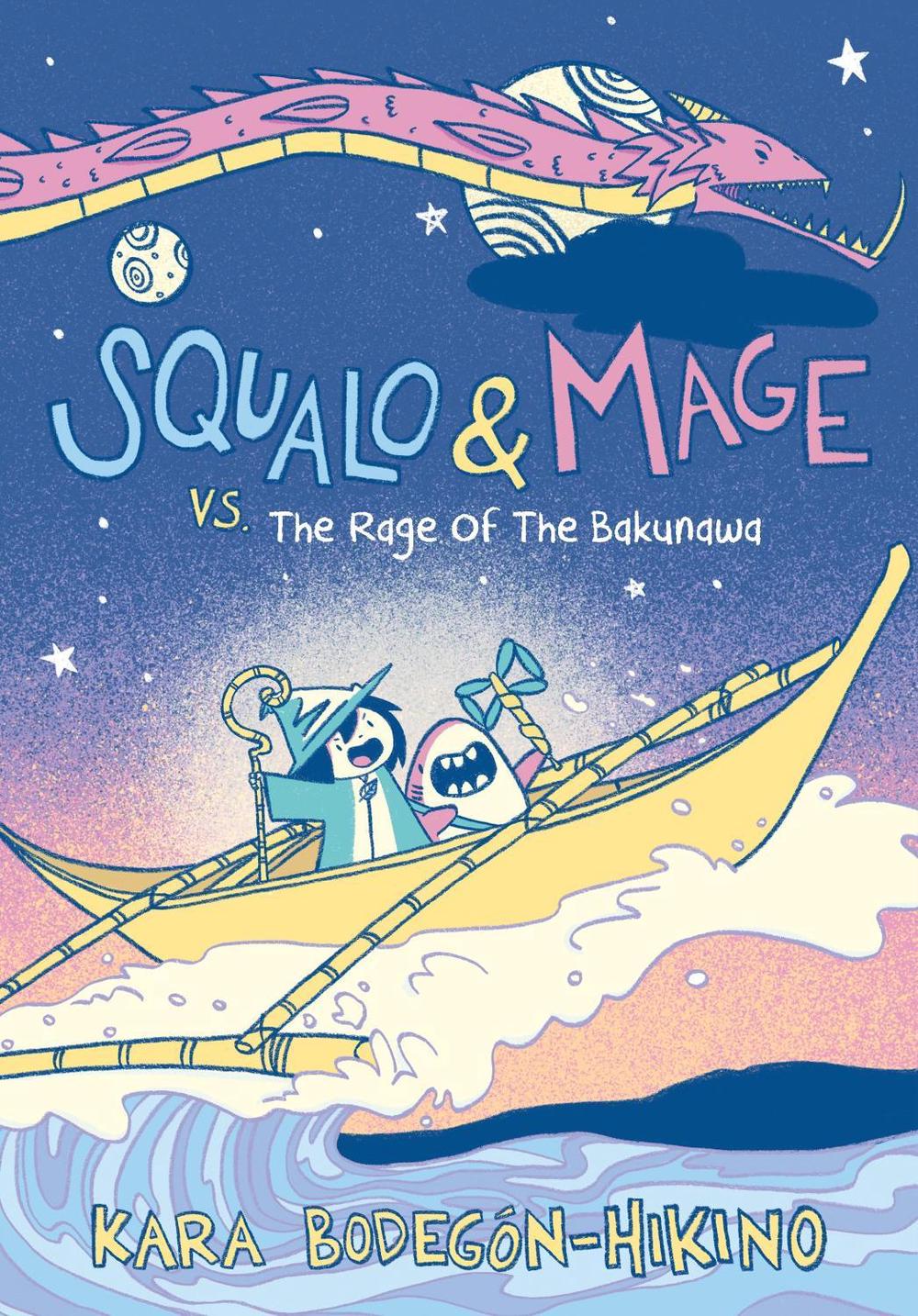 Squalo & Mage vs. the Rage of the Bakunawa by Kara Bodegón-Hikino - ISBN: 9780063056428