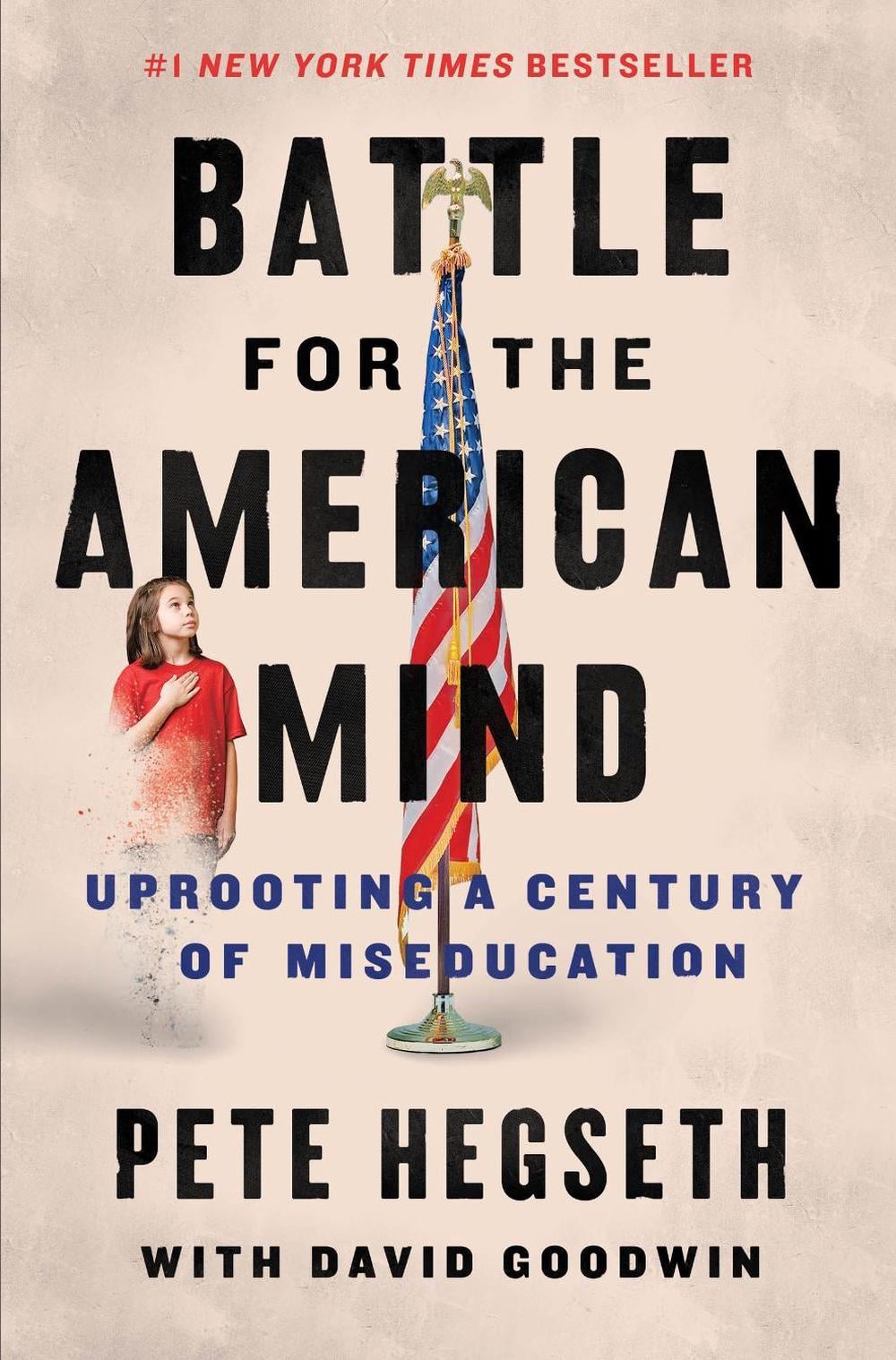 Battle for the American Mind: Uprooting a Century of Miseducation by Pete Hegseth - ISBN: 9780063215054