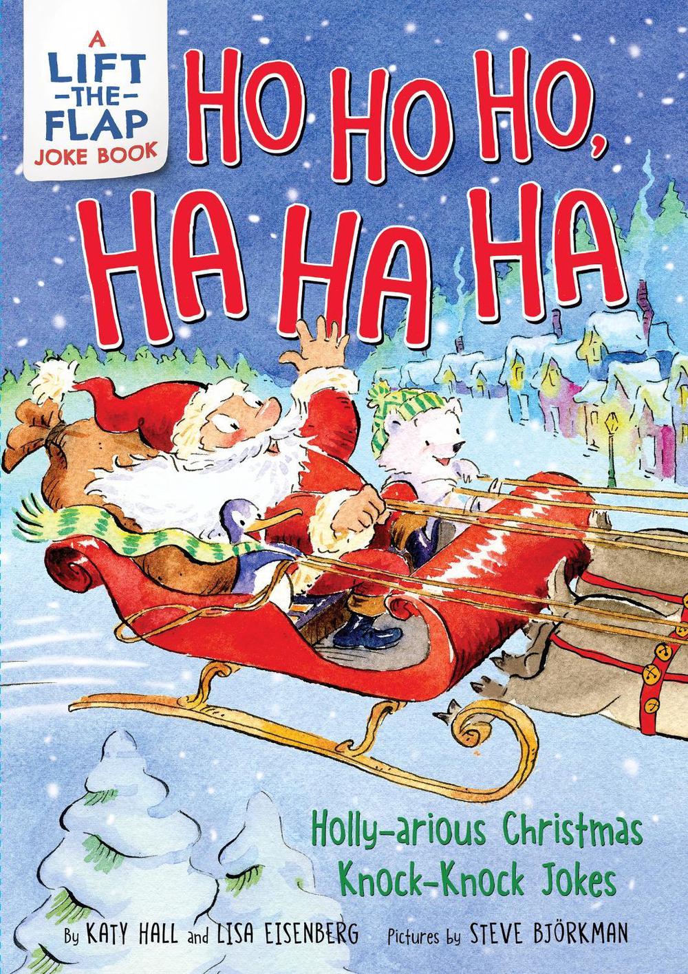 Ho Ho Ho, Ha Ha Ha: Holly-arious Christmas Knock-Knock Jokes, 9780063216235