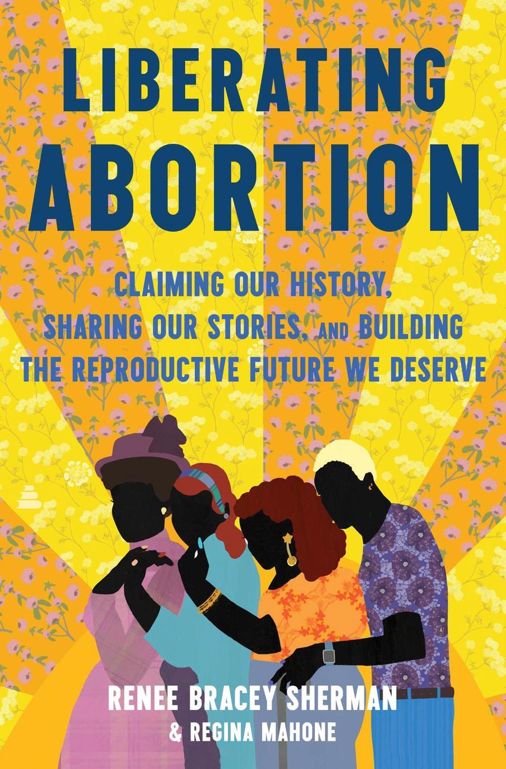 Liberating Abortion, 9780063228153