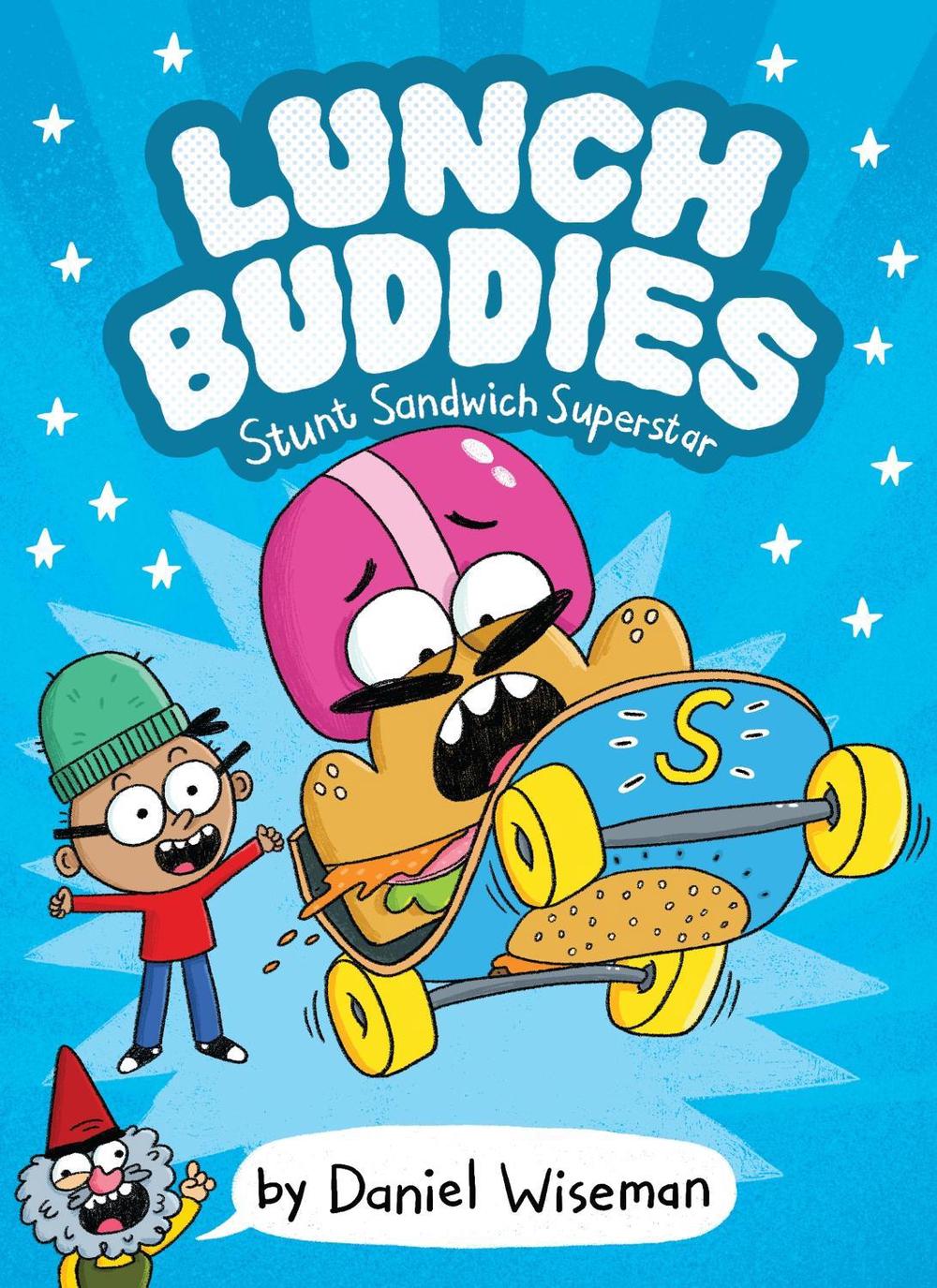 Lunch Buddies: Stunt Sandwich Superstar by Daniel Wiseman - ISBN: 9780063236257
