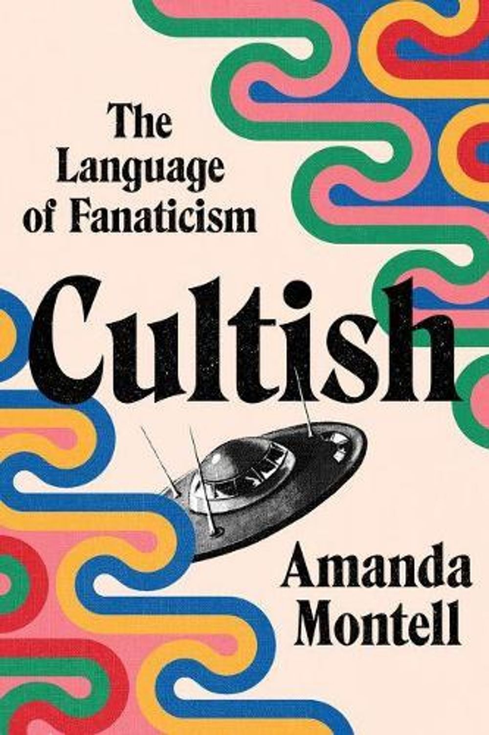 Cultish by Amanda Montell - ISBN: 9780063244689