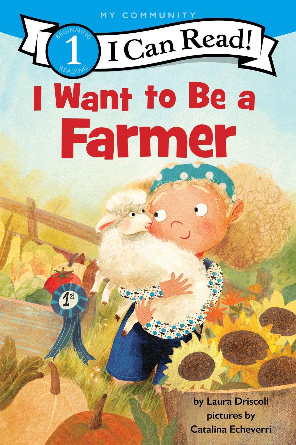I Want to Be a Farmer by Laura Driscoll - ISBN: 9780063276536