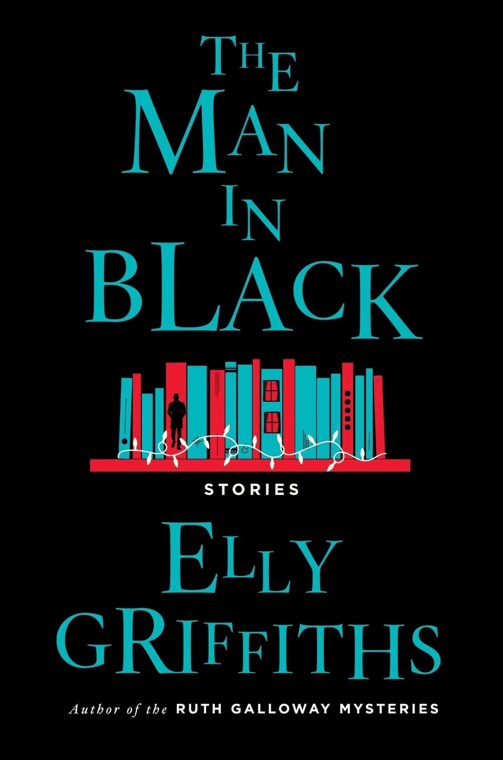 The Man in Black by Elly Griffiths - ISBN: 9780063289338