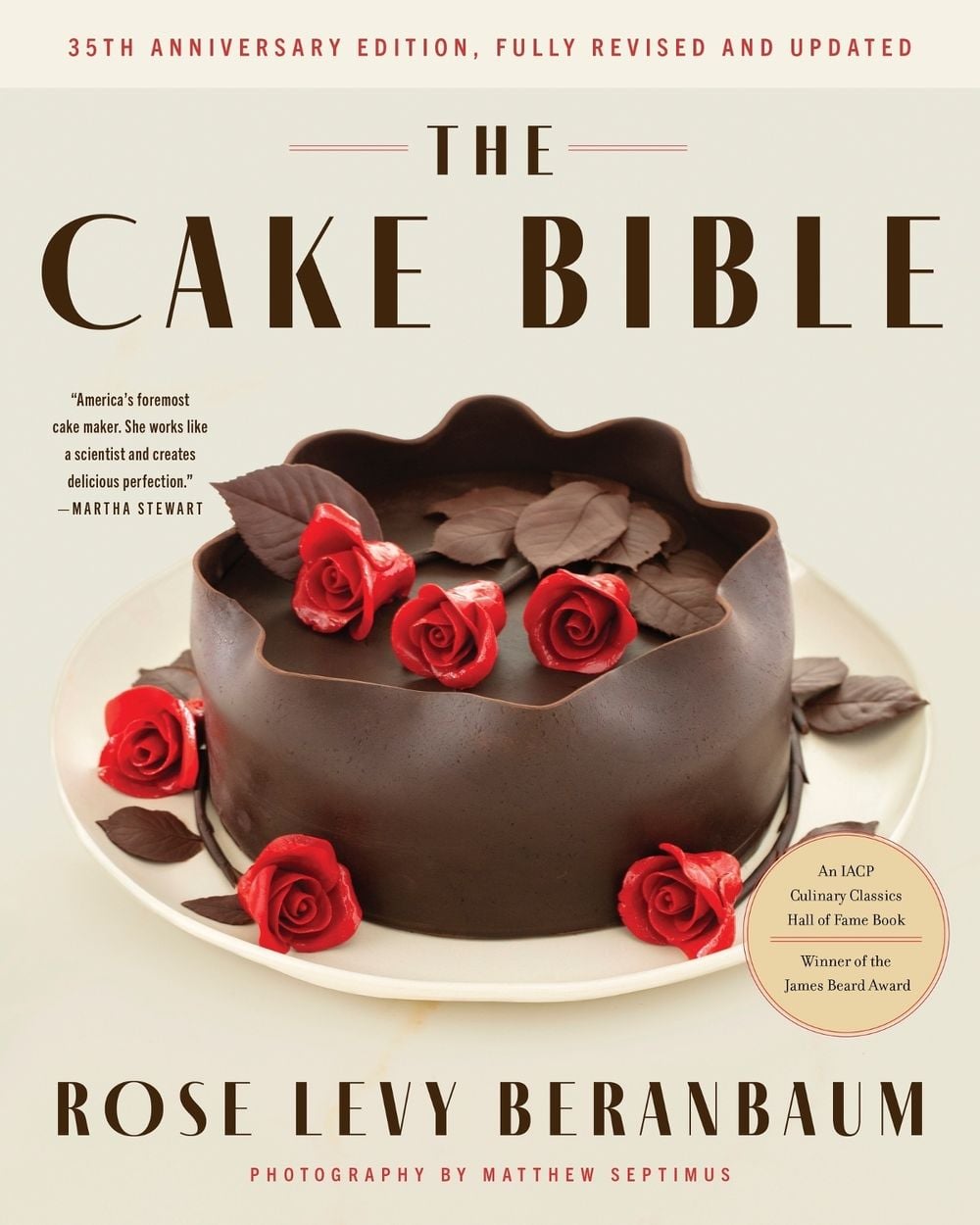 The Cake Bible, 35th Anniversary Edition by Rose Levy Beranbaum - ISBN: 9780063310278