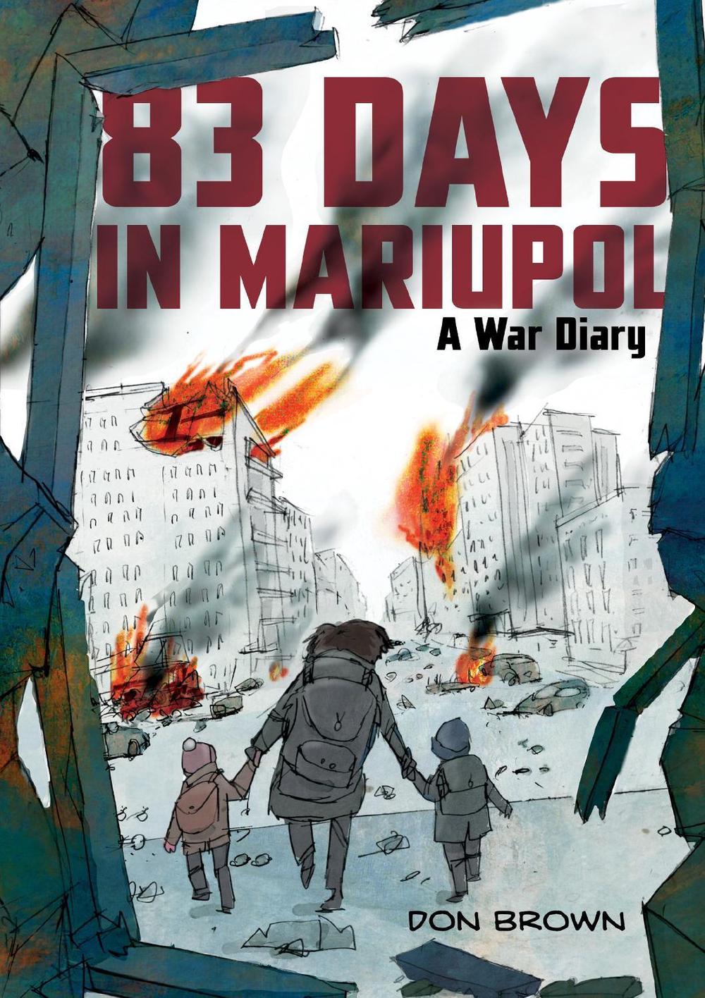83 Days in Mariupol: A War Diary, 9780063311572