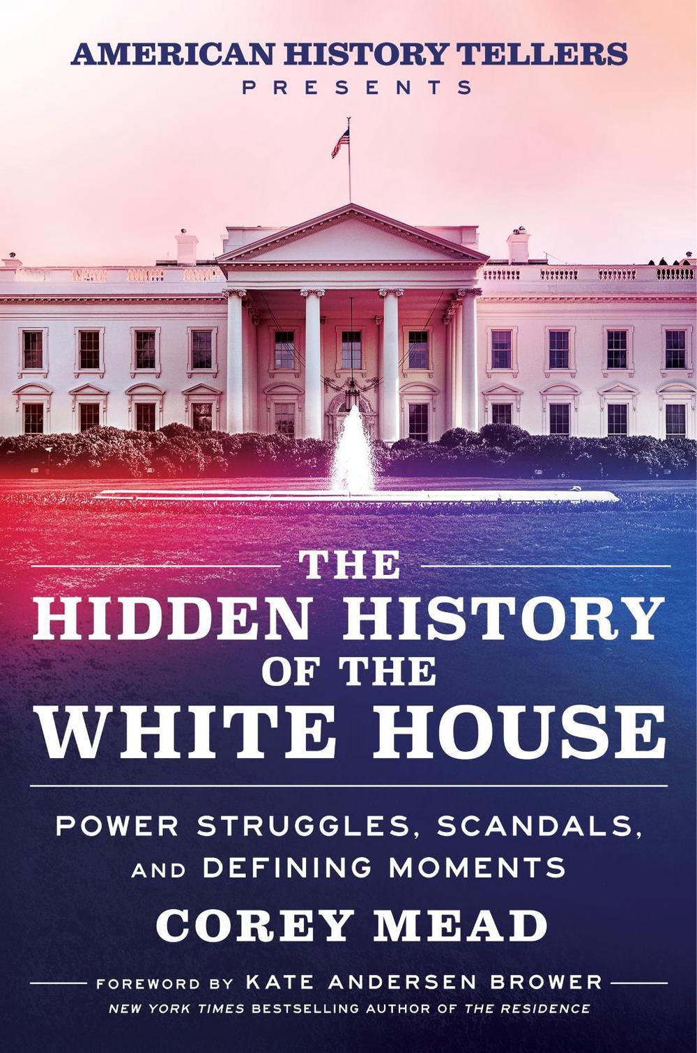 The Hidden History of the White House, 9780063343382