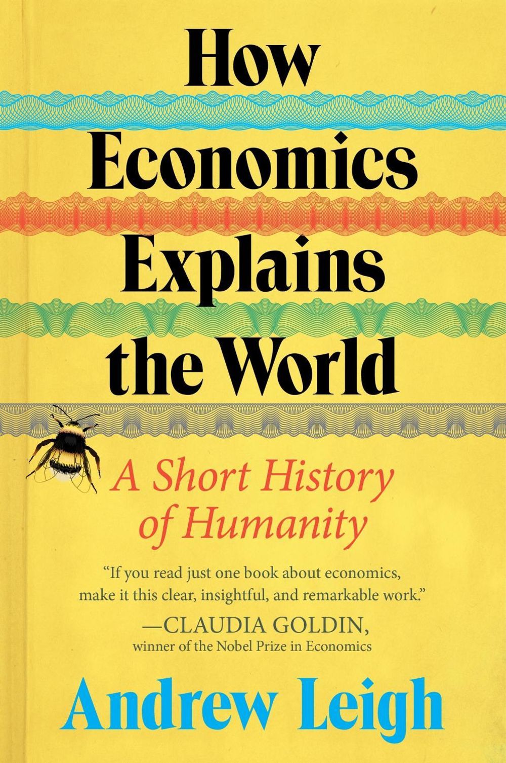 How Economics Explains the World by Andrew Leigh - ISBN: 9780063383791