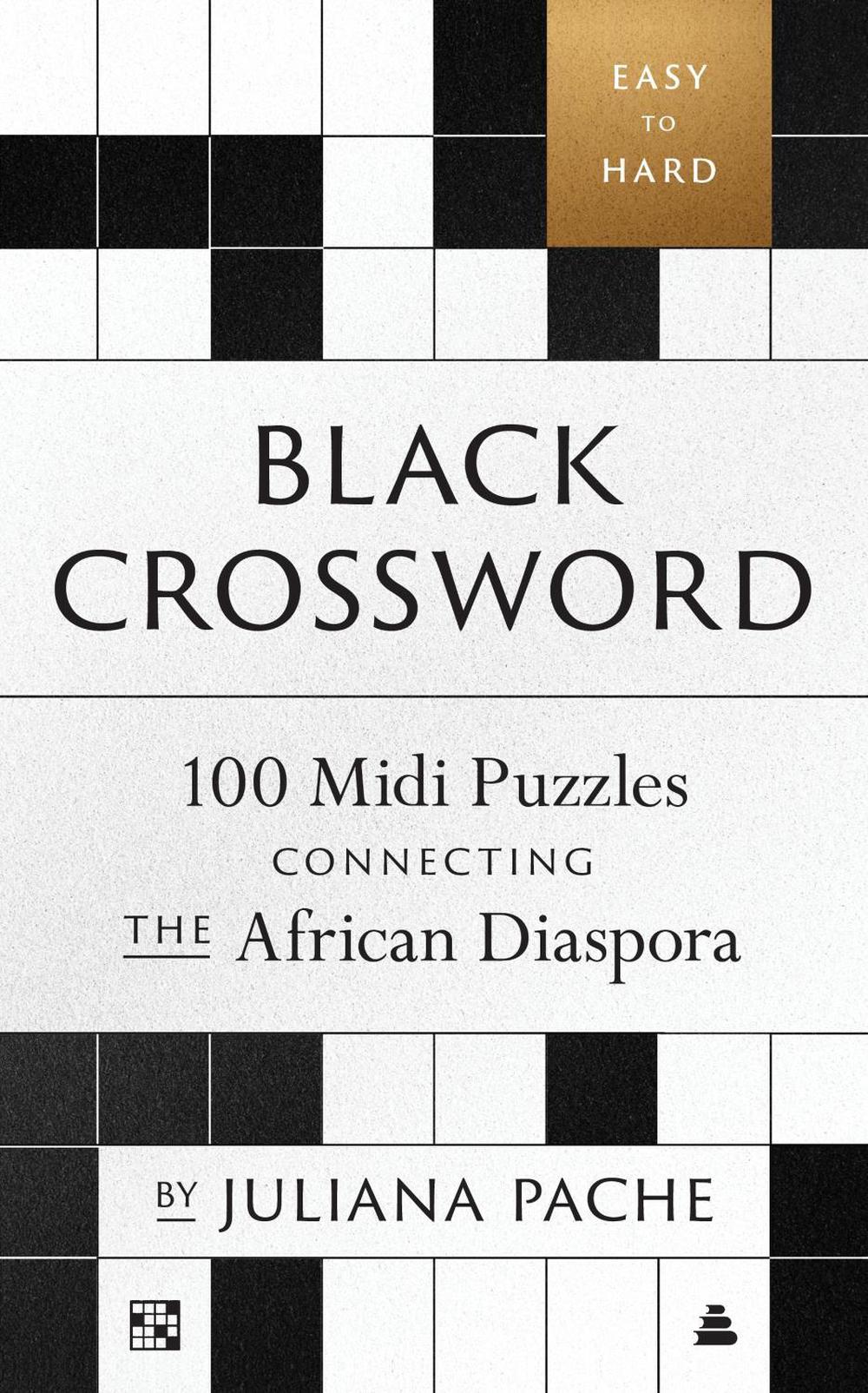 Black Crossword: 100 MIDI Puzzles Connecting the African Diaspora, 9780063390300