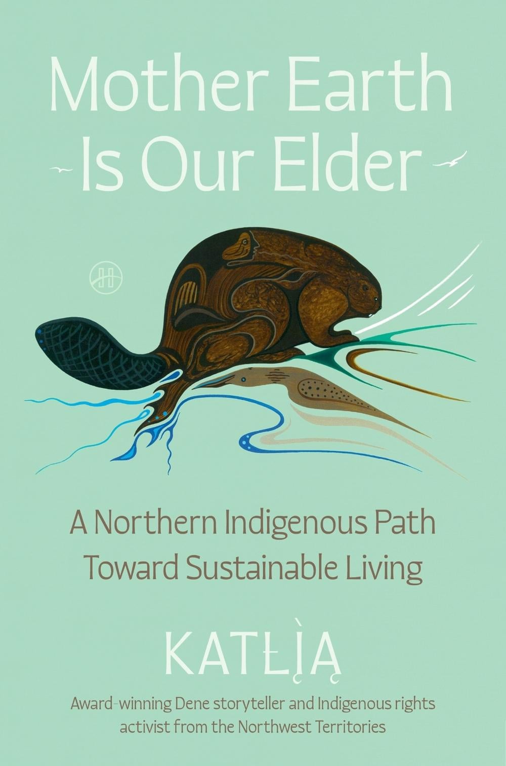 Mother Earth Is Our Elder by Katlia Lafferty - ISBN: 9780063397224