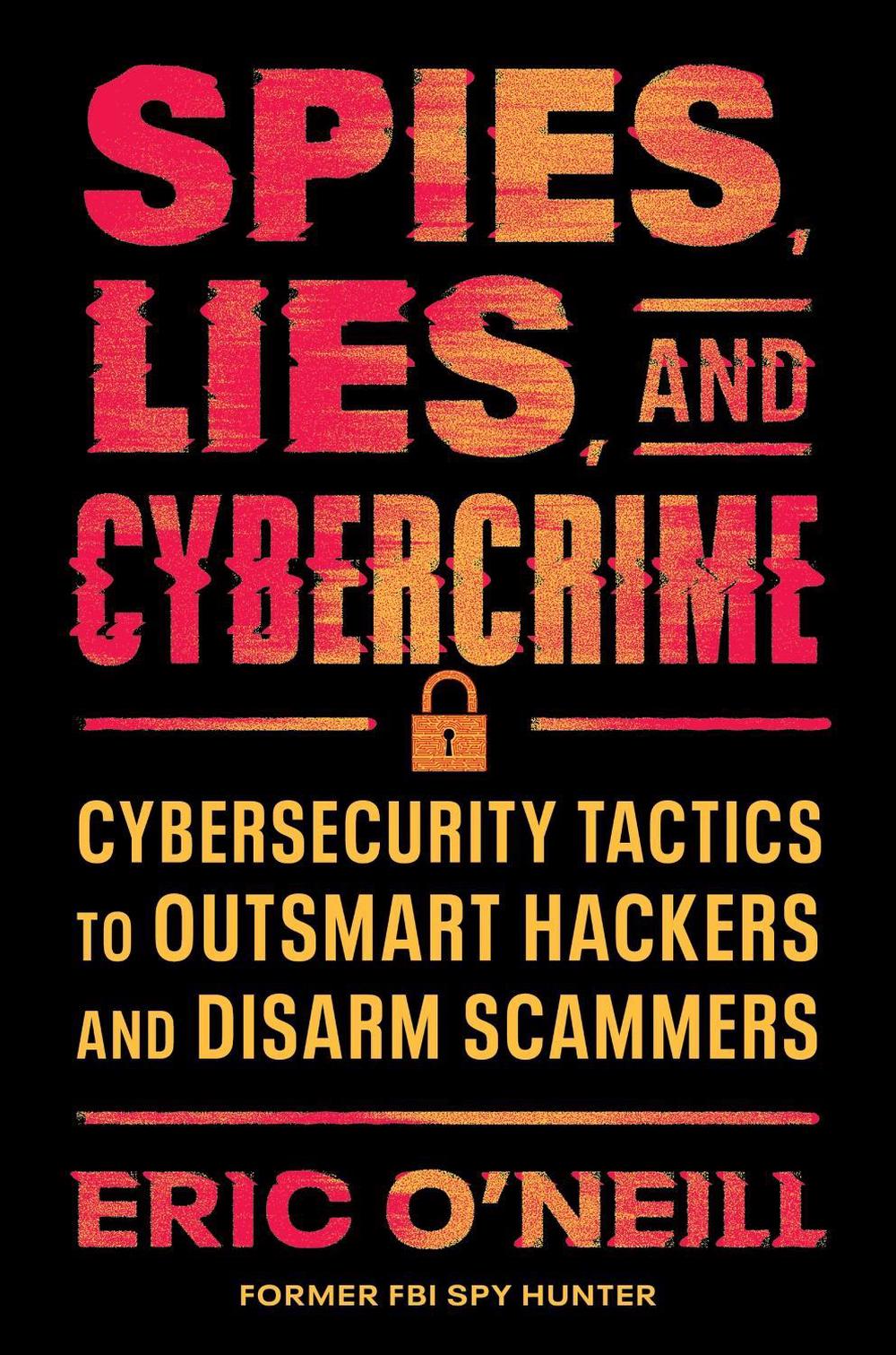Spies, Lies, and Cybercrime, 9780063398177