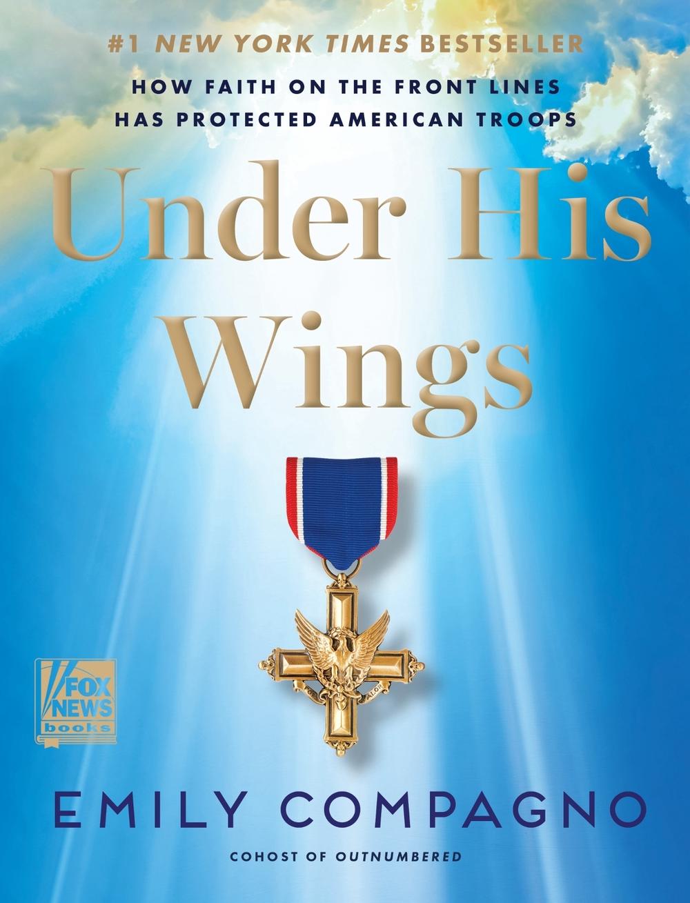 Under His Wings: How Faith on the Front Lines Has Protected American Troops by Emily Compagno - ISBN: 9780063417632