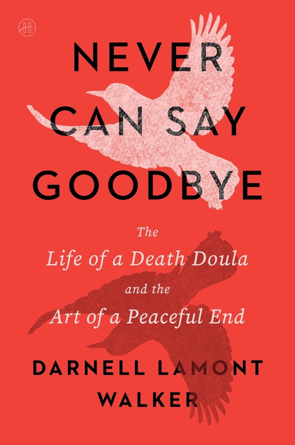 Never Can Say Goodbye by Darnell Lamont Walker - ISBN: 9780063421837