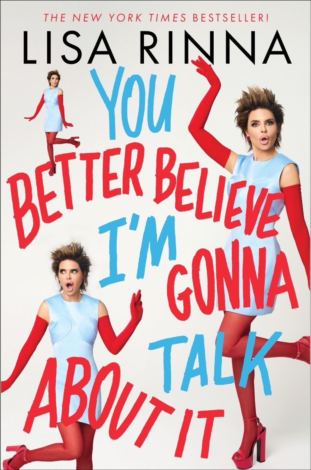 You Better Believe I'm Gonna Talk About It by Lisa Rinna - ISBN: 9780063425330