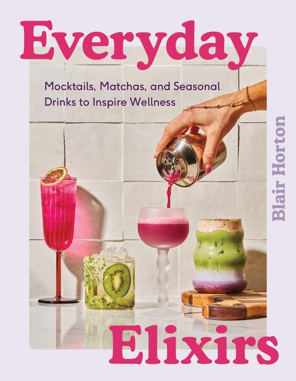 Everyday Elixirs by Blair Horton - ISBN: 9780063435339