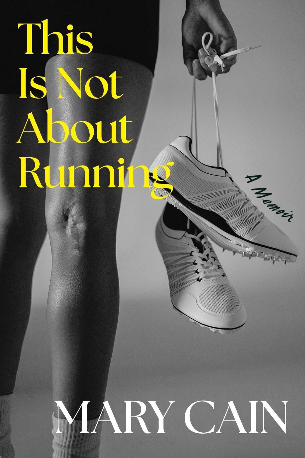 This Is Not About Running by Mary Cain - ISBN: 9780063441880