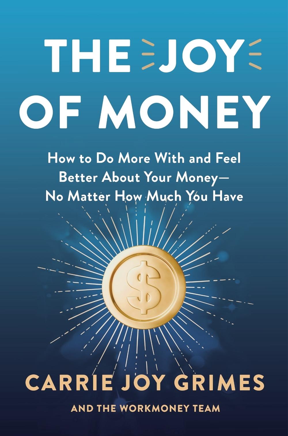 The Joy of Money by Carrie Joy Grimes - ISBN: 9780063484429